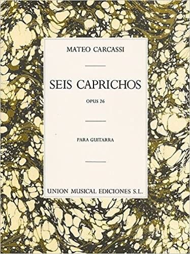 6 Caprichos Op.26 Guitarra - Carcassi - Ed. Union Musical Ediciones