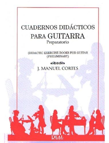 Cuadernos Didacticos Guitarra Preparatorio - Cortes - Ed. Real Musical