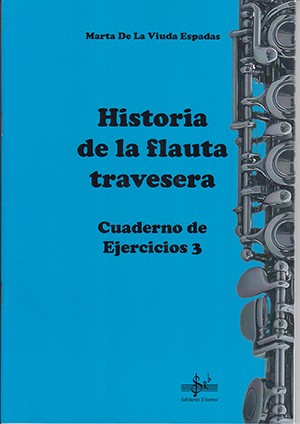 Historia De La Fluta Travesera Cuaderno Ejercicios Vol.3 - De La Viuda - Ed. Si Bemol