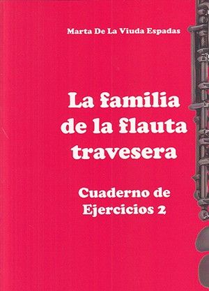 La Familia De La Flauta  Travesera Cuaderno Ejercicos Vol.2 - De La Viuda - Ed. Si Bemol