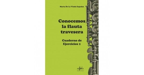 Conocemos La Flauta Travesera  Cuaderno Ejercicios Vol.1 - De La Viuda - Ed. Si Bemol