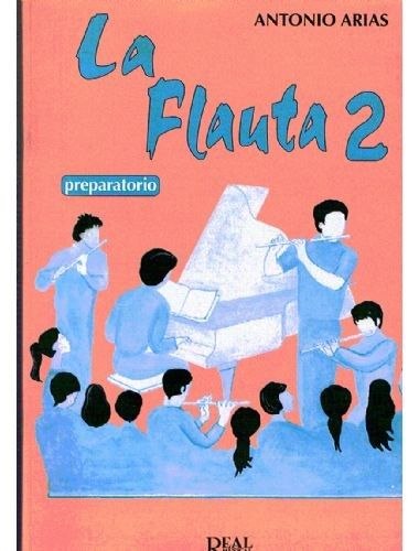 La Flauta Vol.2 Preparatorio - Arias - Ed. Real Musical
