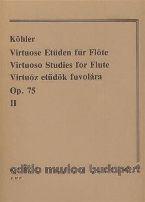 Estudios Virtuosos Op.75 Vol.2 Flauta - Kohler - Ed. Editio Musica Budapest