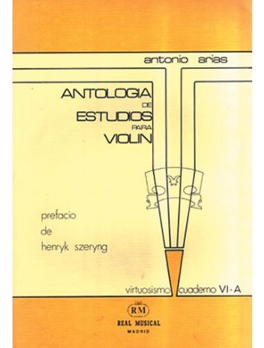 Antologia Estudios Violin Virtuosistmo Vol.6a - Arias - Ed. Real Musical