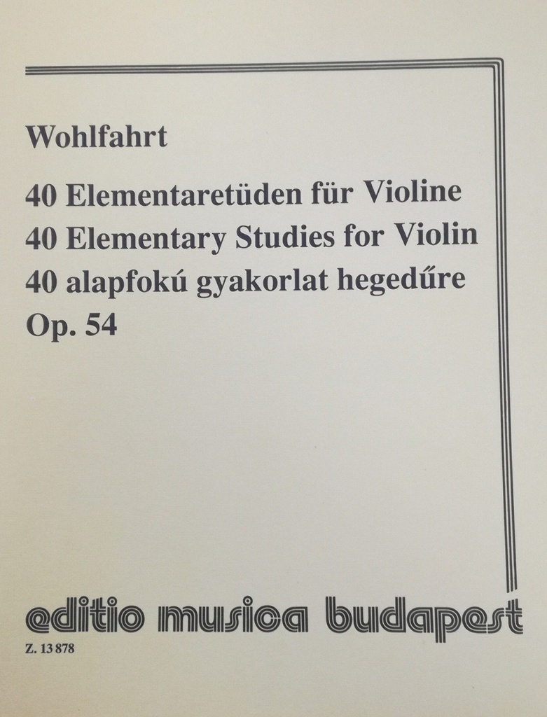 40 Estudios Elementales Op.54 Violin - Wohlfahrt - Ed. Editio Musica Budapest