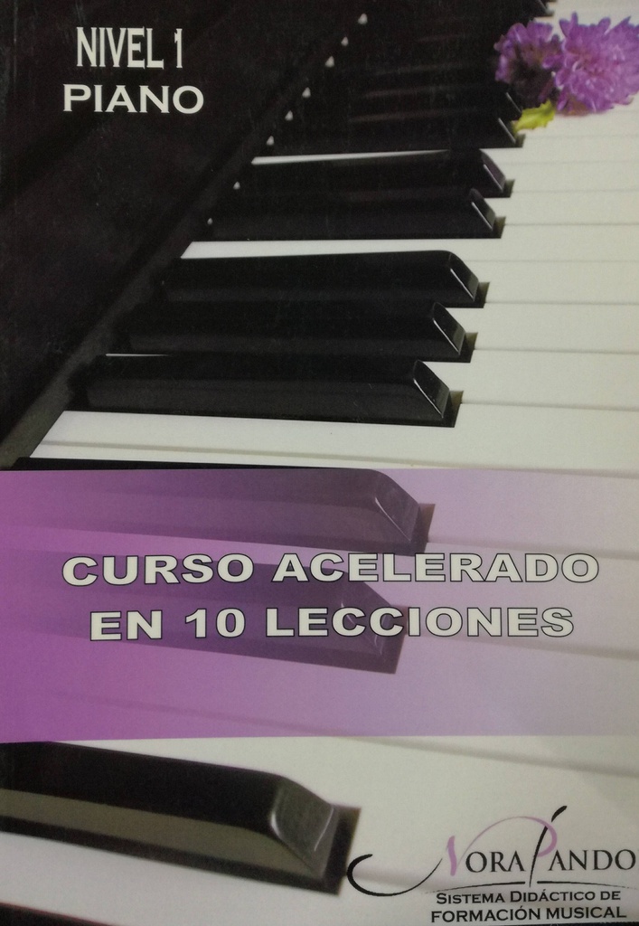 Curso Acelerado En 10 Lecciones Piano Nivel 1 - Nora Pandol