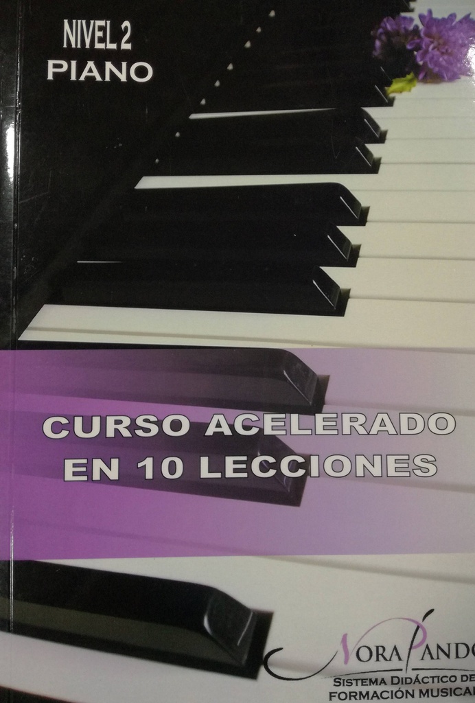 Curso Acelerado En 10 Lecciones Piano Nivel 2 - Nora Pandol