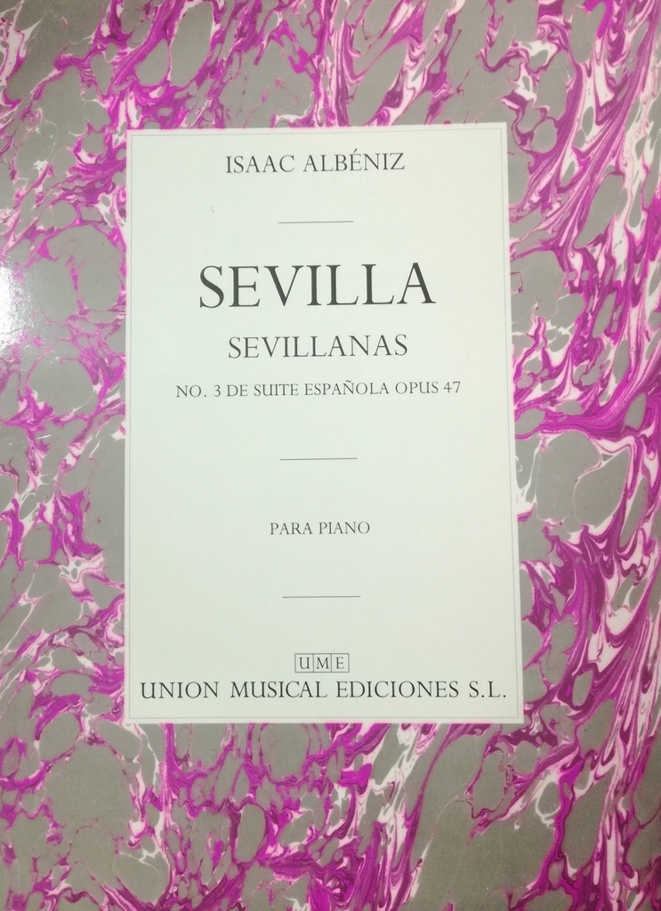 Sevilla (Sevillanas) Nº3 De La Suite Española Op.47 Piano - Albeniz - Ed. Union Musical Ediciones