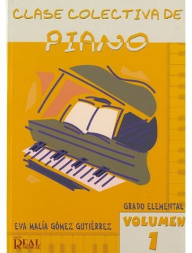 Clase Colectiva De Piano Vol.1 Grado Elemental - Gomez - Ed. Real Musical
