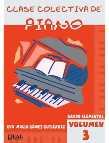 Clase Colectiva De Piano Vol.3 Grado Elemental - Gomez - Ed. Real Musical