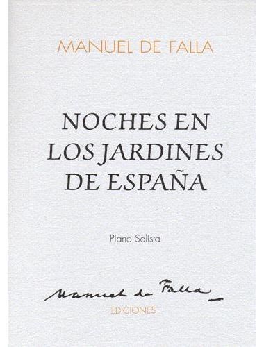 Noches En Los Jardines De España Piano - Falla - Ed. Ediciones Manuel De Falla