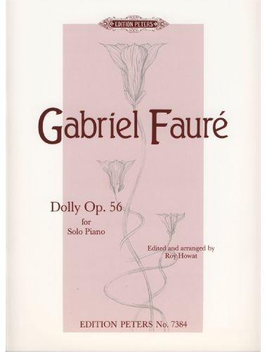 Dolly Op.56 Piano (Rev. Howat) - Faure - Ed. Peters
