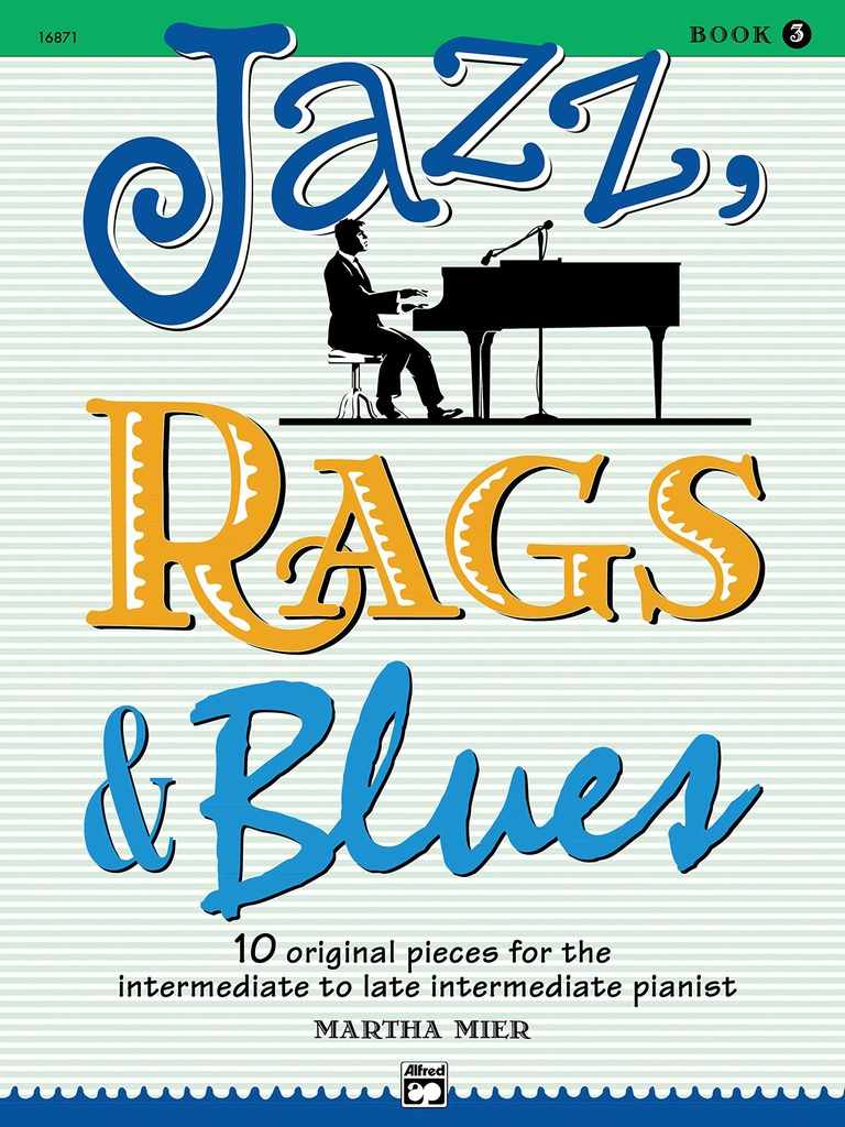 Jazz, Rags &amp; Blues Book 3 Piano - Martha Mier - Ed. Alfred