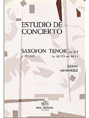 Estudio De Concierto Saxofon Tenor Y Piano (Rev. Mijan) - Menendez - Ed. Real Musical