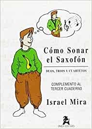 Como Sonar El Saxofon (Complemento Tercer Cuaderno) - Mira - Ed. Rivera Editores