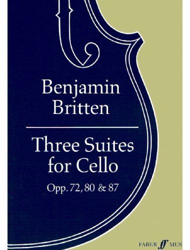 3 Suites Op.72, 80, 87 Cello (Rev. Rostropovich) - Britten - Ed. Faber Music