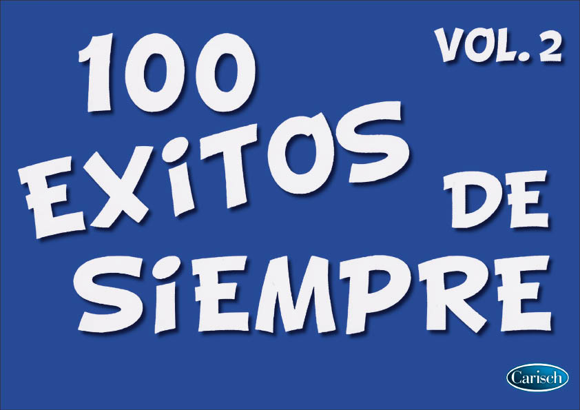 100 Exitos De Siempre Vol. 2 - Ed. Carisch