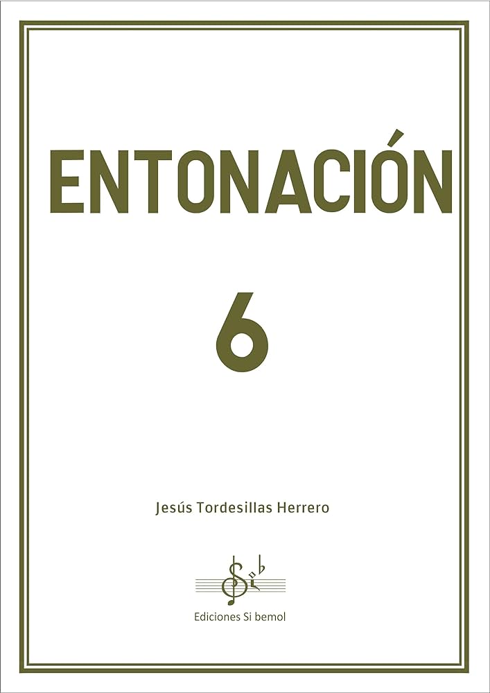 Entonacion 6 - Tordesillas - Ed. Si Bemol