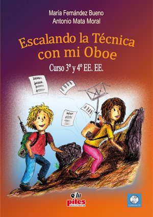 Escalando la Tecnia con mi Oboe 3º- 4º Enseñanzas Elementales con CD - Fernandez, Mata - Ed. Piles