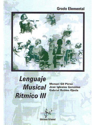 Lenguaje Musical Ritmico Vol.3 Grado Elemental - Gil, Iglesias, Robles - Ed. Si Bemol
