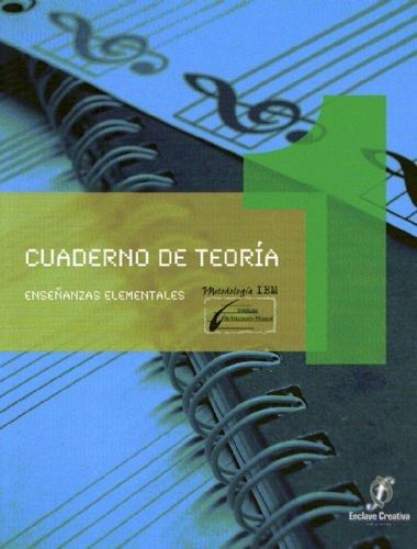 Cuaderno De Teoria Vol.1 Grado Elemental - Lopez, Molina - Ed. Enclave Creativa