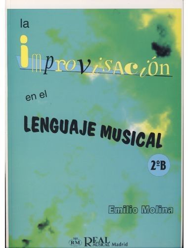 Improvisacion En El Lenguaje Musical 2º B - Molina - Ed. Real Musical