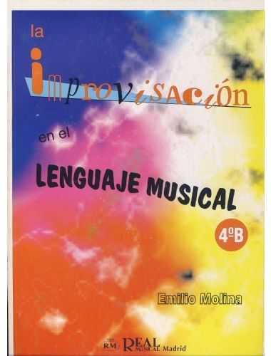 Improvisacion En El Lenguaje Musical 4ºb - Molina - Ed. Real Musical