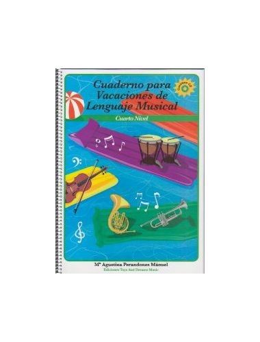 Cuaderno Vacaciones De Lenguaje Musical Cuarto Nivel - Perandones - Ed. Toys And Dreams Music
