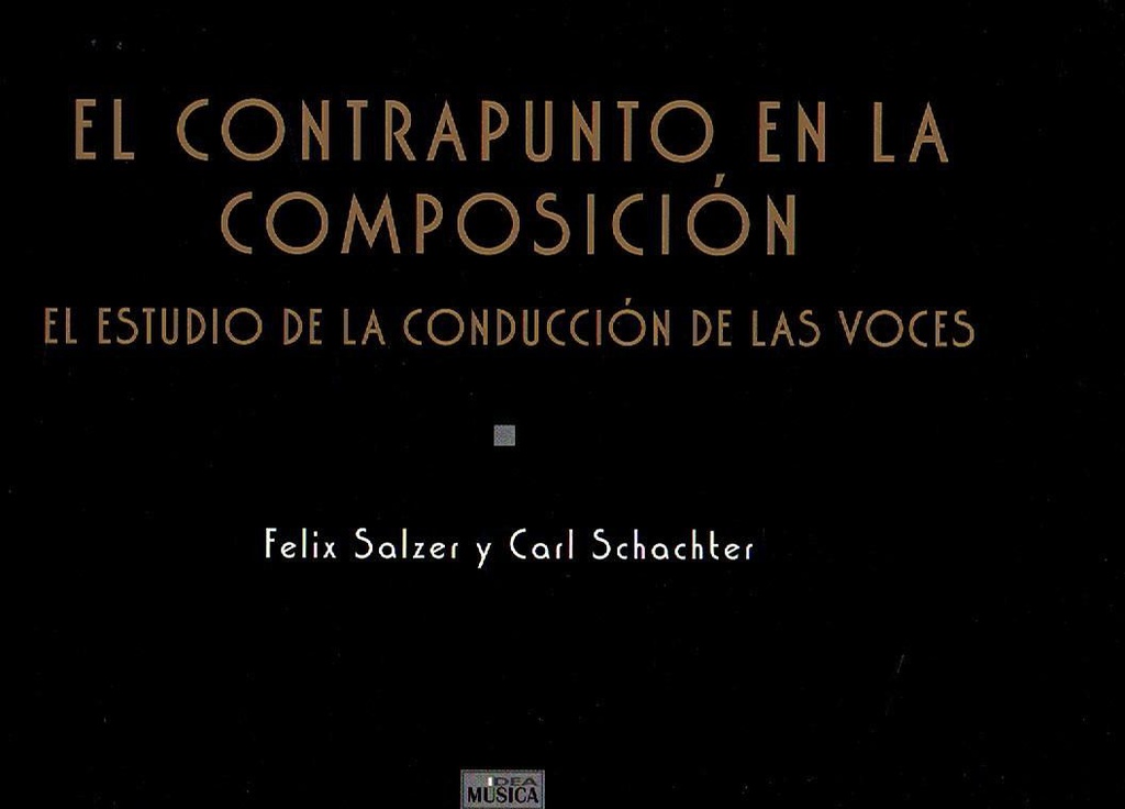 El Contrapunto En La Composicion - Salzer, Schachter - Ed. Idea Musica