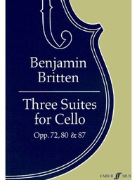[2314211689] 3 Suites Op.72, 80, 87 Cello (Rev. Rostropovich) - Britten - Ed. Faber Music